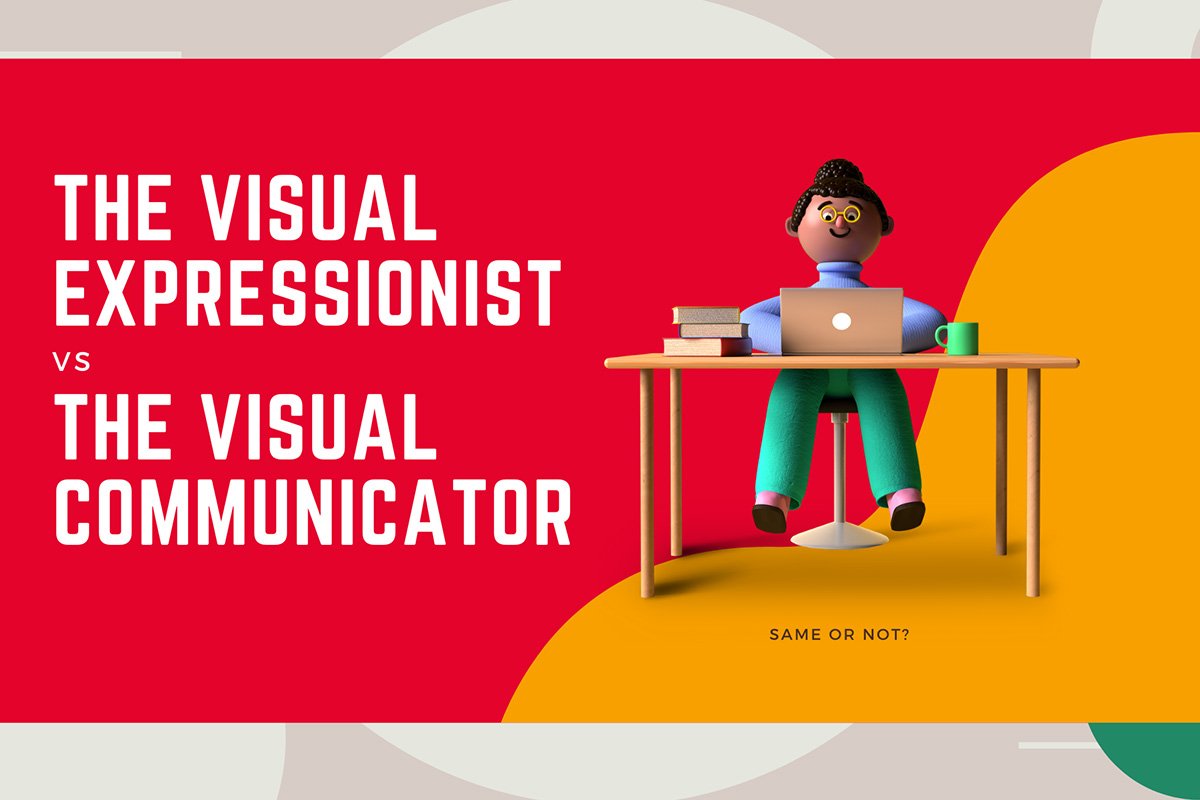 Graphic Design Blog About Visual Expressionist Versus Visual Communicator
